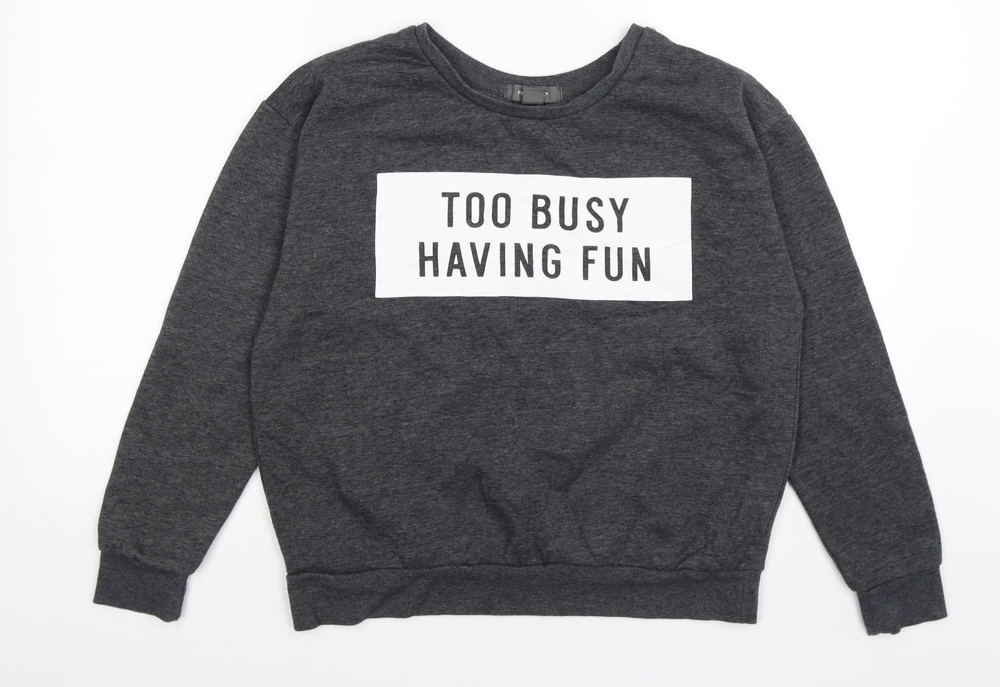 Primark Womens Grey  Jersey Pullover Sweatshirt Size 10  - too busy having fun