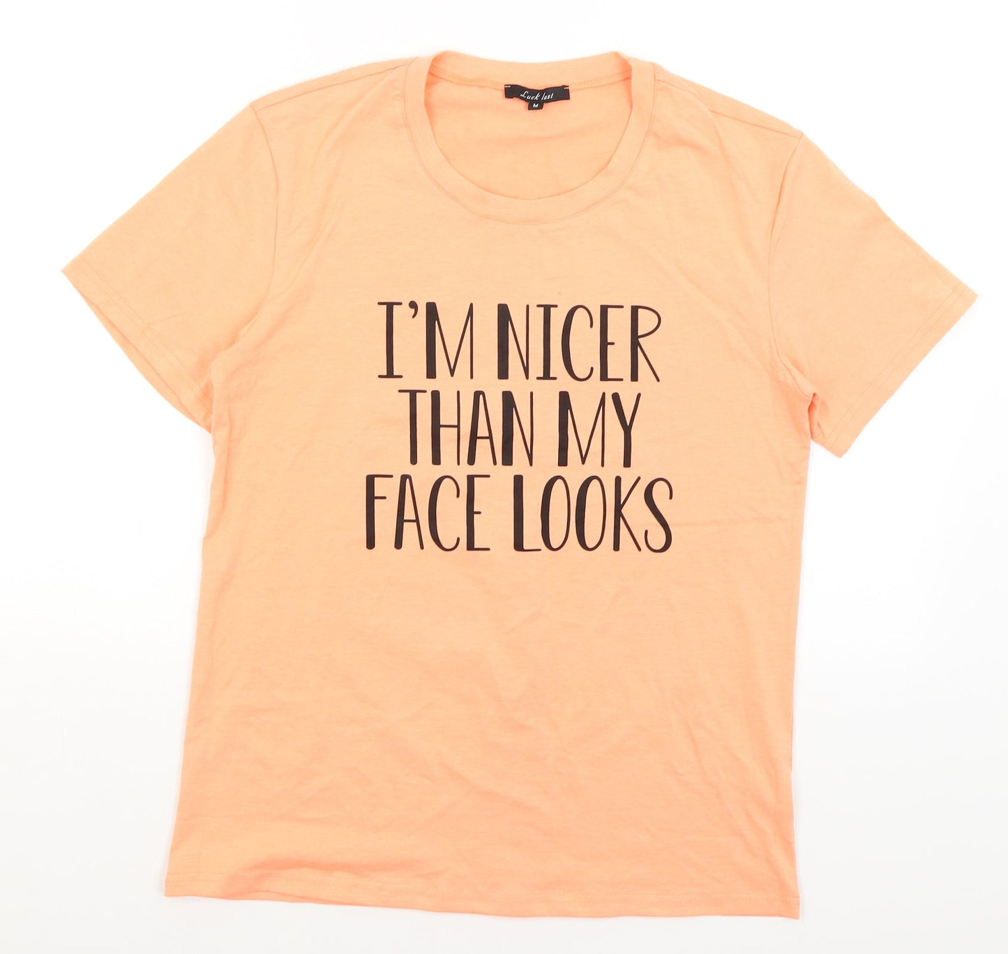 Luck Last Womens Pink   Basic T-Shirt Size M  - Nicer Than My Face Look