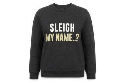 Front view of Avenue women’s grey cotton pullover sweatshirt, size S, - 'sleigh my name'