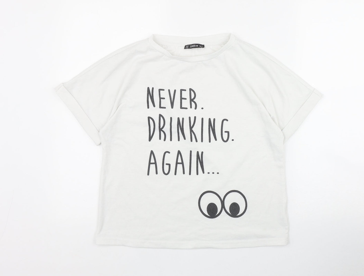 SheIn Womens White  Polyester Basic T-Shirt Size S Round Neck - 'Never Drinking Again...'